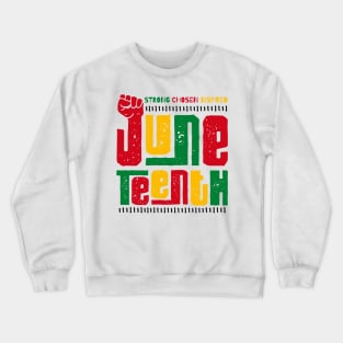 Juneteenth Strong Chosen Inspired Crewneck Sweatshirt